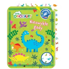 NIEZWYKŁE GADY. LUBIĘ DINOZAURY. KOLOROWANKI NAKLEJANKI. CZĘŚĆ 1