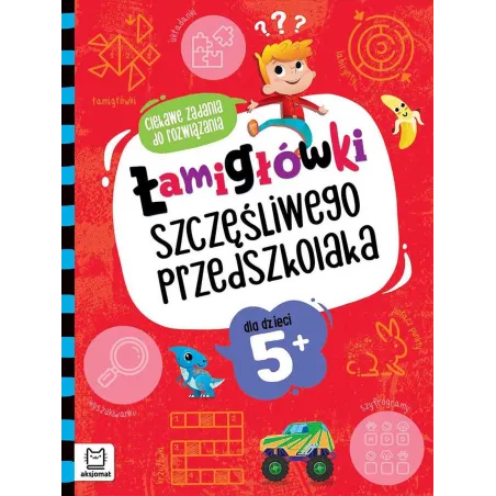 Łamigłówki Szczęśliwego Przedszkolaka. Ciekawe Zadania Do Rozwiązania Dla Dzieci 5+