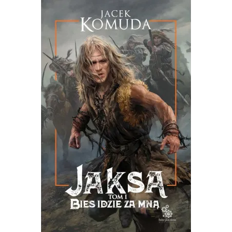 JAKSA BIES IDZIE ZA MNĄ Jacek Komuda - Fabryka Słów