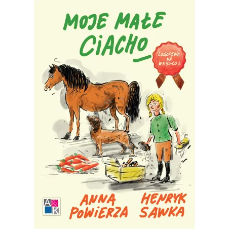 MOJE MAŁE CIACHO LOGOPEDIA NA WESOŁO Anna Powierza, Henryk Sawka - Wydawnictwo A&K