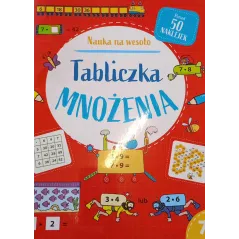 TABLICZKA MNOŻENIA. NAUKA NA WESOŁO. KSIĄŻKA Z NAKLEJKAMI 7+