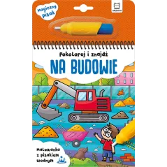 POKOLORUJ I ZNAJDŹ NA BUDOWIE. MALOWANKA Z PISAKIEM WODNYM - Aksjomat