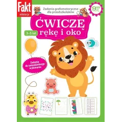 ĆWICZĘ RĘKĘ I OKO. ZADANIA GRAFOMOTORYCZNE DLA PRZEDSZKOLAKÓW 3-5 LAT