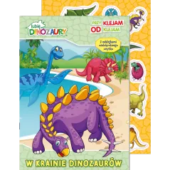 LUBIĘ DINOZAURY. W KRAINIE DINOZAURÓW. PRZYKLEJAM ODKLEJAM