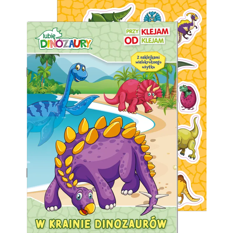 LUBIĘ DINOZAURY. W KRAINIE DINOZAURÓW. PRZYKLEJAM ODKLEJAM
