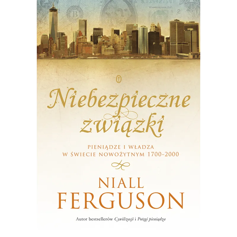 Niebezpieczne związki pieniądze i władza w świecie nowożytnym 17002000 Niall Ferguson