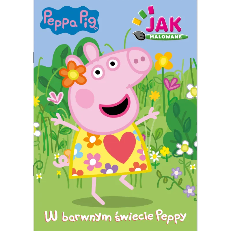 ŚWINKA PEPPA. W BARWNYM ŚWIECIE PEPPY. JAK MALOWANE