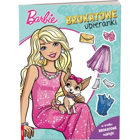 Barbie. Brokatowe Ubieranki. Książeczka Z Naklejkami