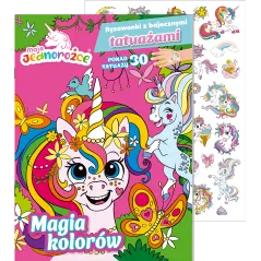 MOJE JEDNOROŻCE. MAGIA KOLORÓW. RYSOWANKI Z BAJECZNYMI TATUAŻAMI