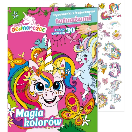 Moje Jednorożce. Magia Kolorów. Rysowanki Z Bajecznymi Tatuażami