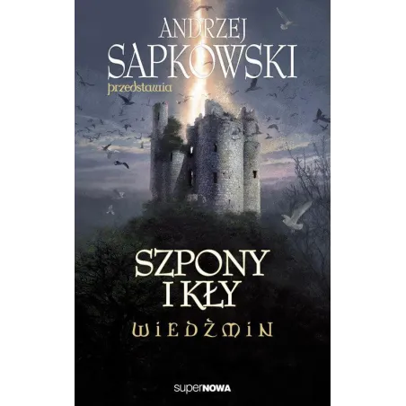WIEDŹMIN SZPONY I KŁY Andrzej Sapkowski - SuperNowa