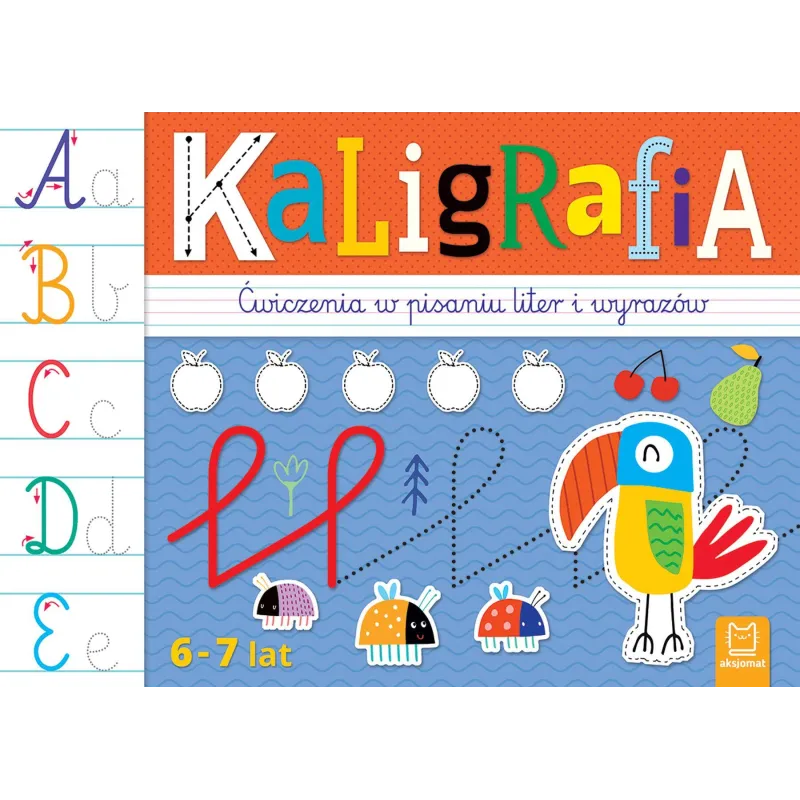 Kaligrafia. Ćwiczenia w pisaniu liter i wyrazów 67 lat Agata Kaczyńska