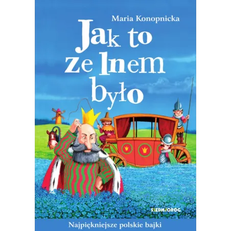 Jak To Ze Lnem Było. Najpiękniejsze Polskie Bajki