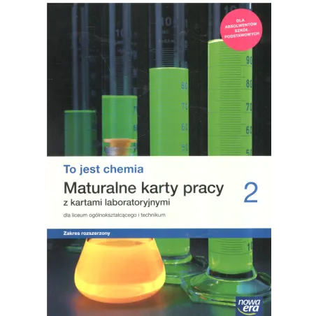 TO JEST CHEMIA 2 MATURALNE KARTY PRACY Z KARTAMI LABORATORYJNYMI ZAKRES ROZSZERZONY - Nowa Era