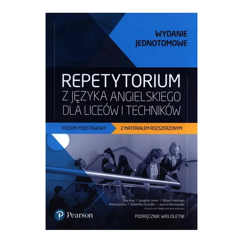 REPETYTORIUM Z JĘZYKA ANGIELSKIEGO. POZIOM PODSTAWOWY Z MATERIAŁEM ROZSERZONYM. PODRĘCZNIK WIELOLETNI - Pearson
