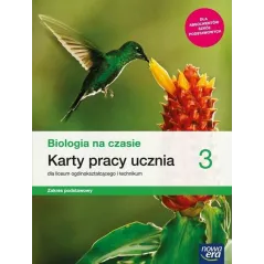 BIOLOGIA NA CZASIE 3 KARTY PRACY ZAKRES PODSTAWOWY DO LICEÓW I TECHNIKÓW - Nowa Era