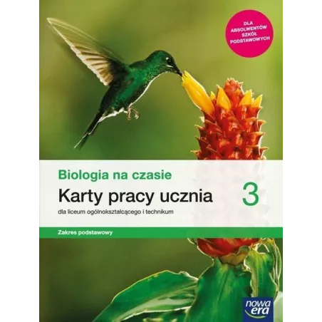 BIOLOGIA NA CZASIE 3 KARTY PRACY ZAKRES PODSTAWOWY DO LICEÓW I TECHNIKÓW - Nowa Era