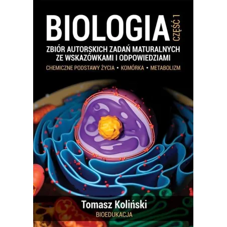 Biologia 1 Zbiór Autorskich Zadań Maturalnych Ze Wskazówkami I Odpowiedziami