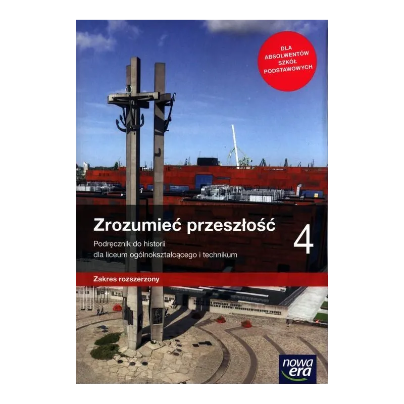 ZROZUMIEĆ PRZESZŁOŚĆ 4 PODRĘCZNIK ZAKRES ROZSZERZONY Robert Śniegocki, Agnieszka Zielińska - Nowa Era