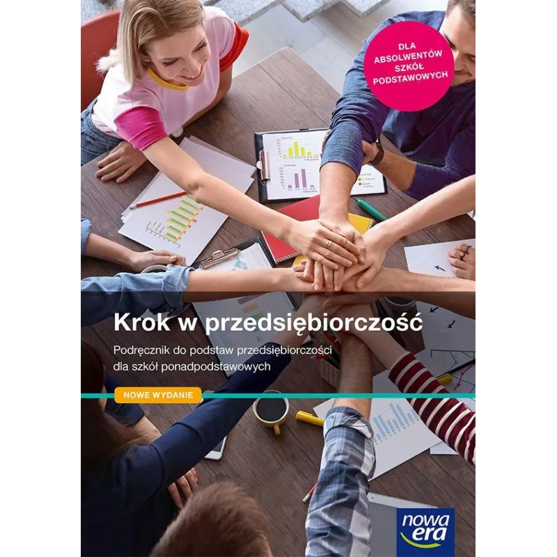 PODSTAWY PRZEDSIĘBIORCZOŚCI KROK W PRZEDSIĘBIORCZOŚĆ PODRĘCZNIK DLA SZKÓŁ PONADPODSTAWOWYCH - Nowa Era