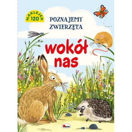 Poznajemy Zwierzęta Wokół Nas. Książeczka Z Naklejkami
