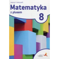 MATEMATYKA Z PLUSEM KLASA 8 ĆWICZENIA - GWO