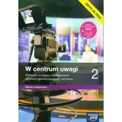 W CENTRUM UWAGI 2. PODRĘCZNIK DO WIEDZY O SPOŁECZEŃSTWIE ZAKRES ROZSZERZONY