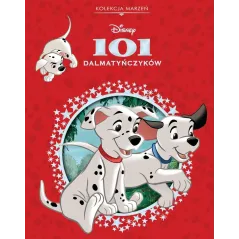 DISNEY 101 DALMATYŃCZYKÓW. KOLEKCJA MARZEŃ