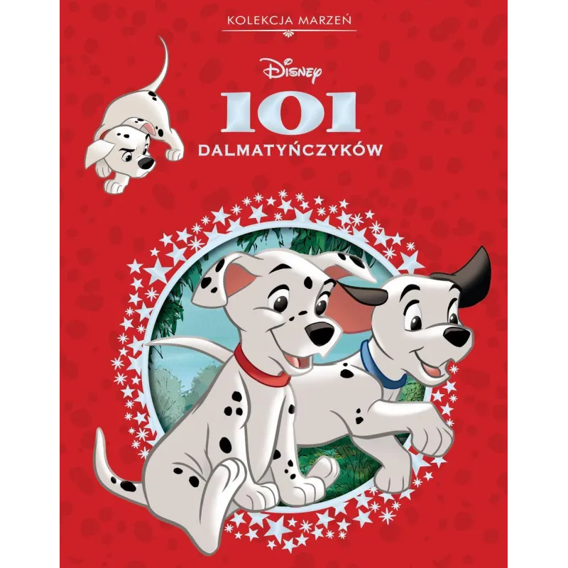 DISNEY 101 DALMATYŃCZYKÓW. KOLEKCJA MARZEŃ