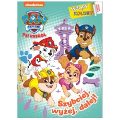 Szybciej wyżej dalej! Psi Patrol. Wzory i Kolory Opracowanie zbiorowe