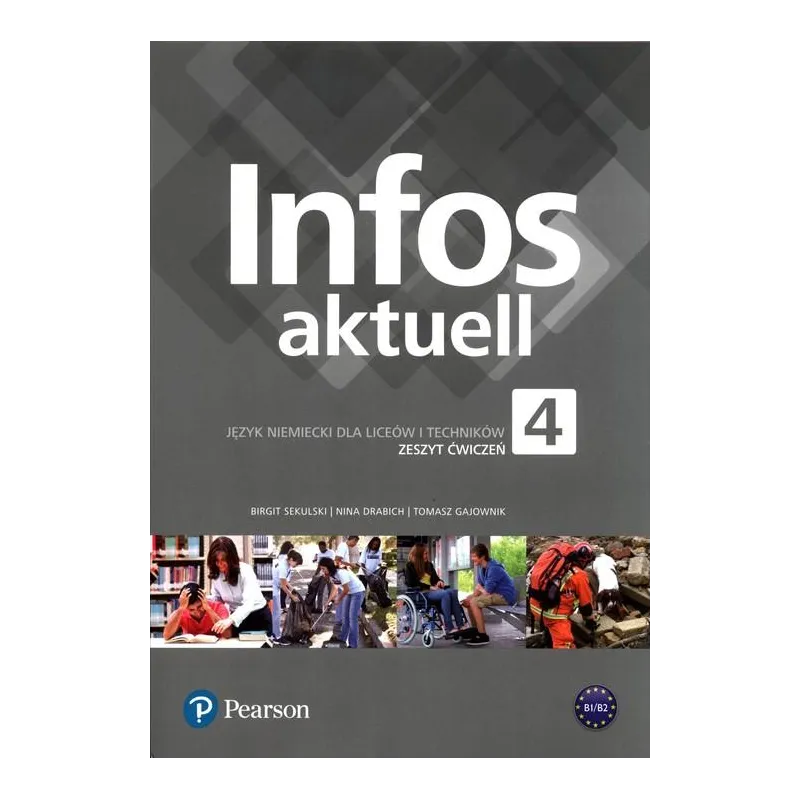 INFOS AKTUELL 4 JĘZYK NIEMIECKI ZESZYT ĆWICZEŃ  KOD EDESK Birgit Sekulski, Nina Drabich, Tomasz Gajownik