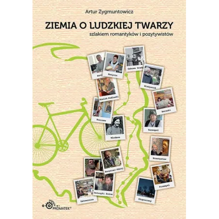 ZIEMIA O LUDZKIEJ TWARZY SZLAKIEM ROMANTYKÓW I POZYTYWISTÓW Artur Zygmuntowicz - Promatek