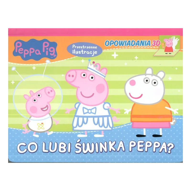 CO LUBI ŚWINKA PEPPA? OPOWIADANIA 3D. - Media Service Zawada