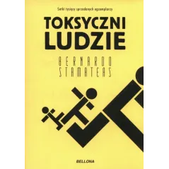 TOKSYCZNI LUDZIE Bernardo Stamateas - Bellona