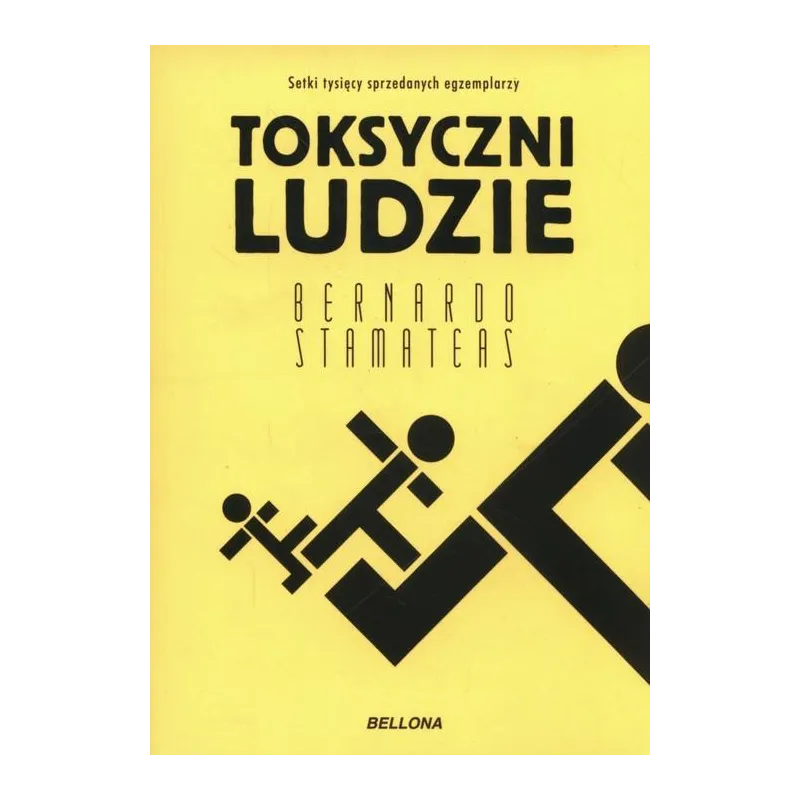 TOKSYCZNI LUDZIE Bernardo Stamateas - Bellona