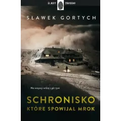SCHRONISKO, KTÓRE SPOWIJAŁ MROK