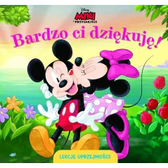 DISNEY MIKI I PRZYJACIELE. BARDZO CI DZIĘKUJĘ! LEKCJA UPRZEJMOŚCI
