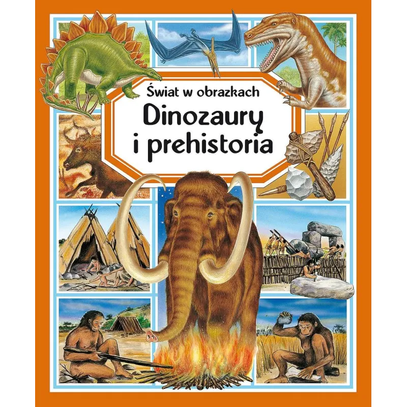 DINOZAURY I PREHISTORIA. ŚWIAT W OBRAZKACH - Olesiejuk