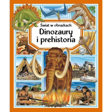 DINOZAURY I PREHISTORIA. ŚWIAT W OBRAZKACH - Olesiejuk