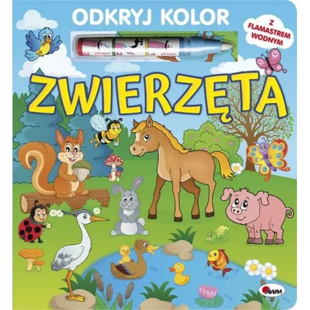 Zwierzęta. Odkryj Kolor. Malowanka Z Flamastrem Wodnym