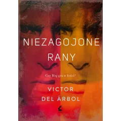 NIEZAGOJONE RANY Víctor Del Arbol - Sonia Draga