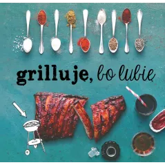 GRILLUJE, BO LUBIĘ - Buchmann