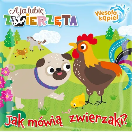 Jak mówią zwierzaki A ja lubię zwierzęta. Wesoła kąpiel