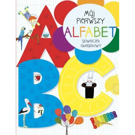 Mój Pierwszy Alfabet. Słowniczek Obrazkowy