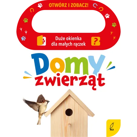 DOMY ZWIERZĄT. OTWÓRZ I ZOBACZ! KSIĄŻECZKA Z OKIENKAMI