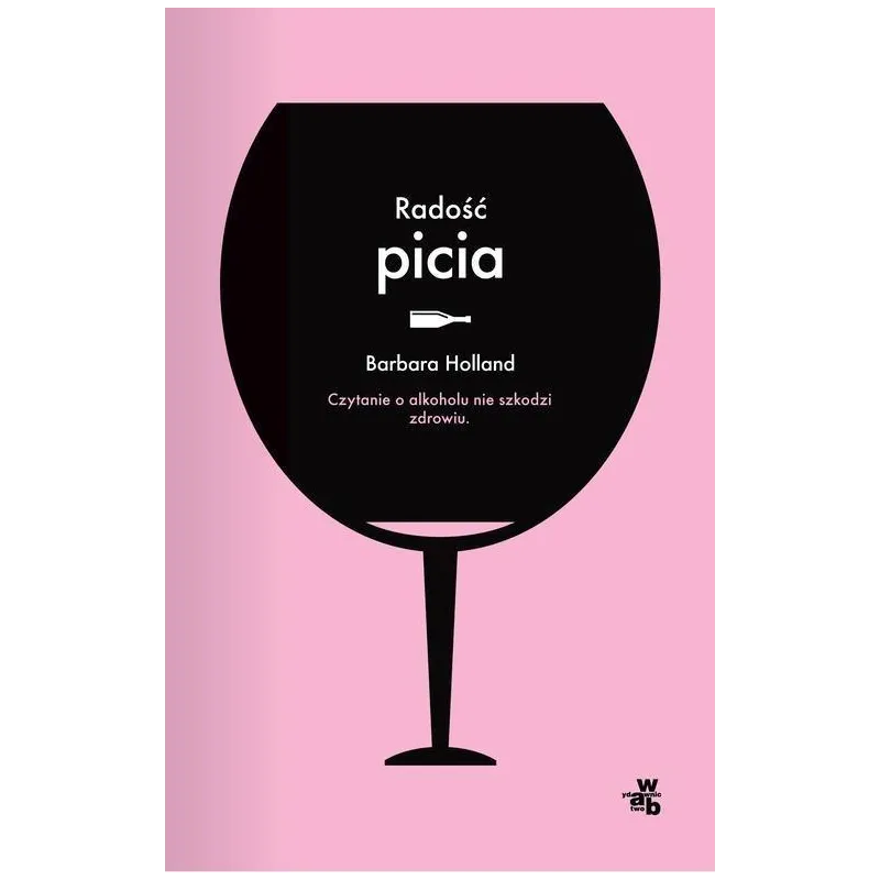 RADOŚĆ PICIA Barbara Holland - WAB RADOŚĆ PICIA Barbara Holland - WAB
