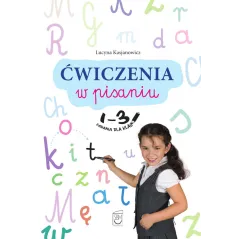 Ćwiczenia w pisaniu. Zadania dla klas 13 Lucyna Kasjanowicz