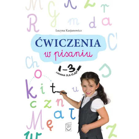 Ćwiczenia W Pisaniu. Zadania Dla Klas 1-3