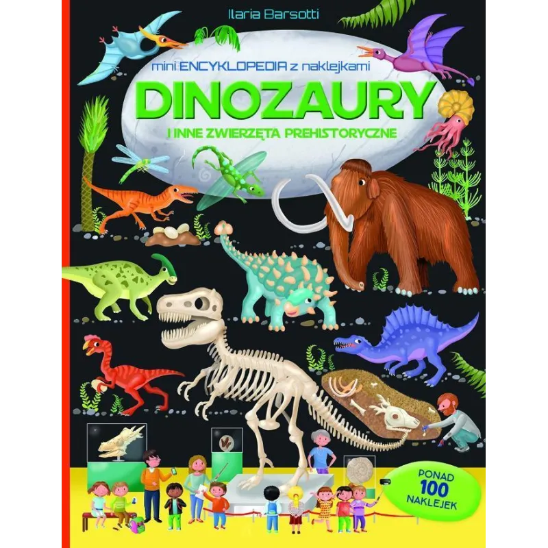 DINOZAURY I INNE ZWIERZĘTA PREHISTORYCZNE. MINIENCYKLOPEDIA Z NAKLEJKAMI - MD