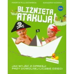 BLIŹNIĘTA ATAKUJĄ JAK WYJŚĆ Z OPRESJI PRZY DOWOLNEJ LICZBIE DZIECI Marta Kuligowska, Sandra Nowak - Pascal